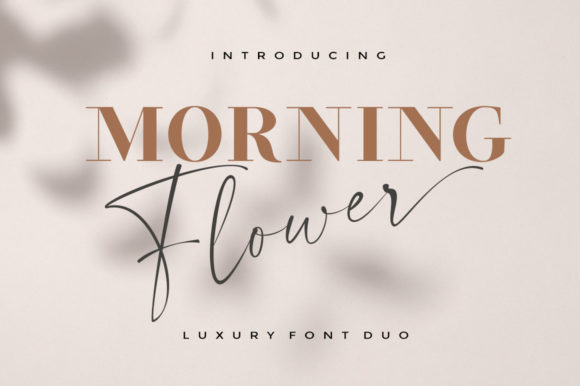 Morning Flower Duo: A Luxurious Script & Serif Font for Elegant Branding
